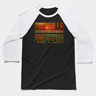 Guerrilla Gardener Baseball T-Shirt